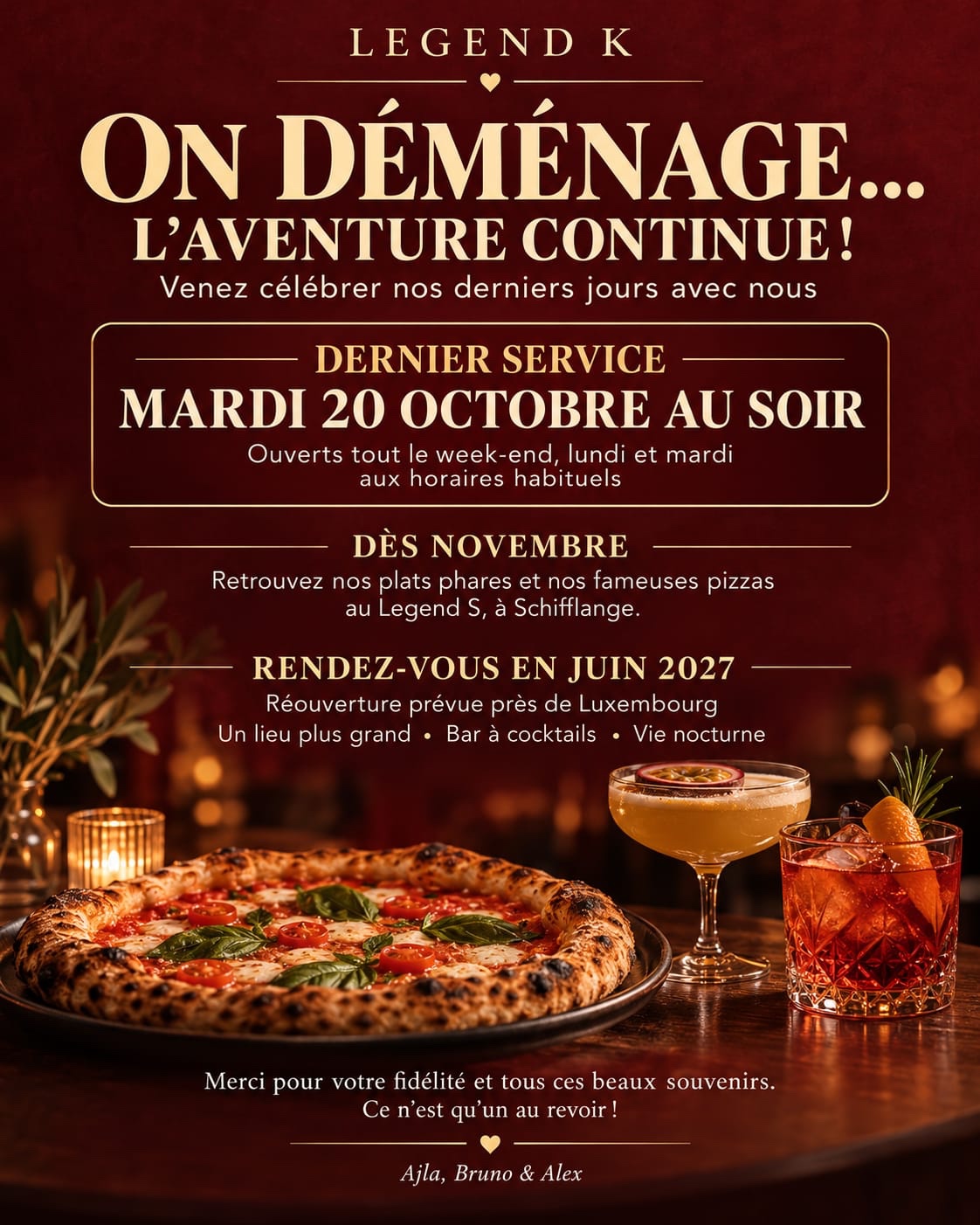 Le Legend'K déménage, l'aventure continue : dernier service mardi 20 octobre au soir, ouverts tout le week-end, lundi et mardi aux horaires habituels. Dès novembre, nos plats phares et nos pizzas au Legend S à Schifflange. Réouverture près de Luxembourg en juin 2027.